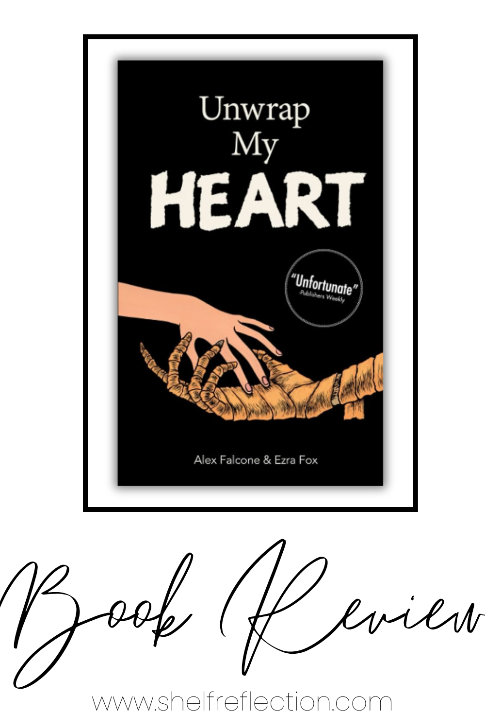 Unwrap My Heart: or It's Time for Mummies by Alex Falcone and Ezra